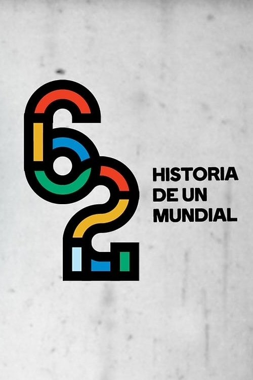 Poster de 62: Historia de un mundial