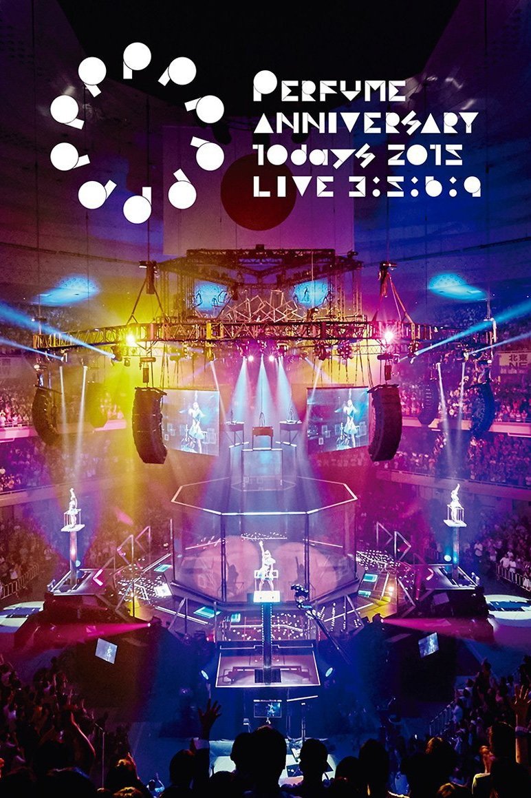 Poster de Perfume Anniversary 10days 2015 PPPPPPPPPP LIVE 3:5:6:9