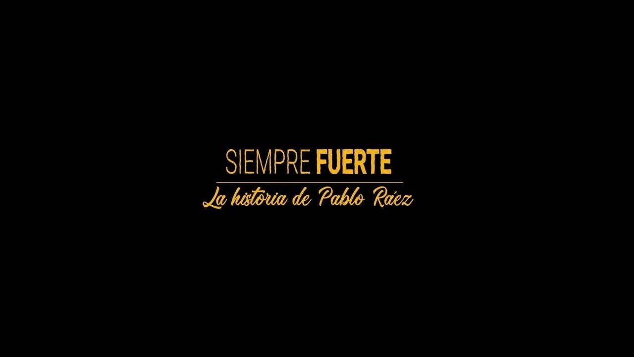 Siempre fuerte: la historia de Pablo Ráez