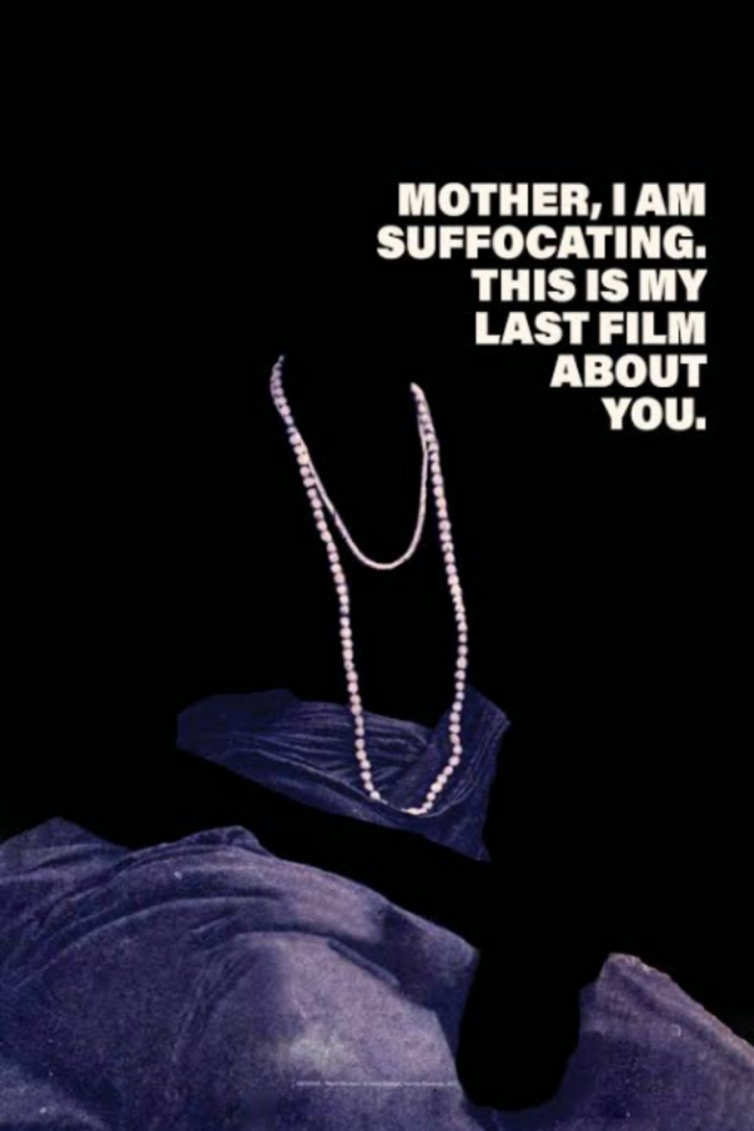 Poster de Mother, I Am Suffocating. This Is My Last Film About You.