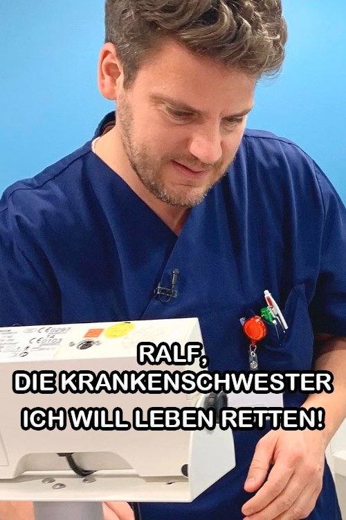 Poster de Ralf, die Krankenschwester - Ich will Leben retten!