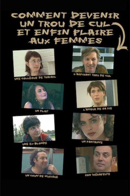 Poster de Comment devenir un trou de cul et enfin plaire aux femmes