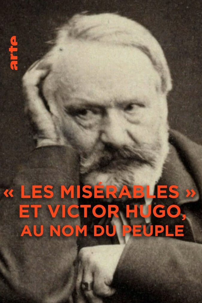 Poster de Les Misérables et Victor Hugo : au nom du peuple
