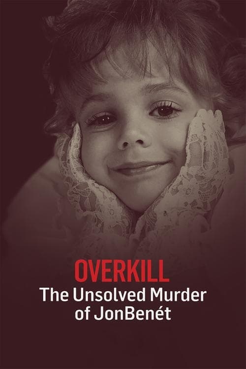 Poster de OverKill: The Unsolved Murder of JonBenet Ramsey