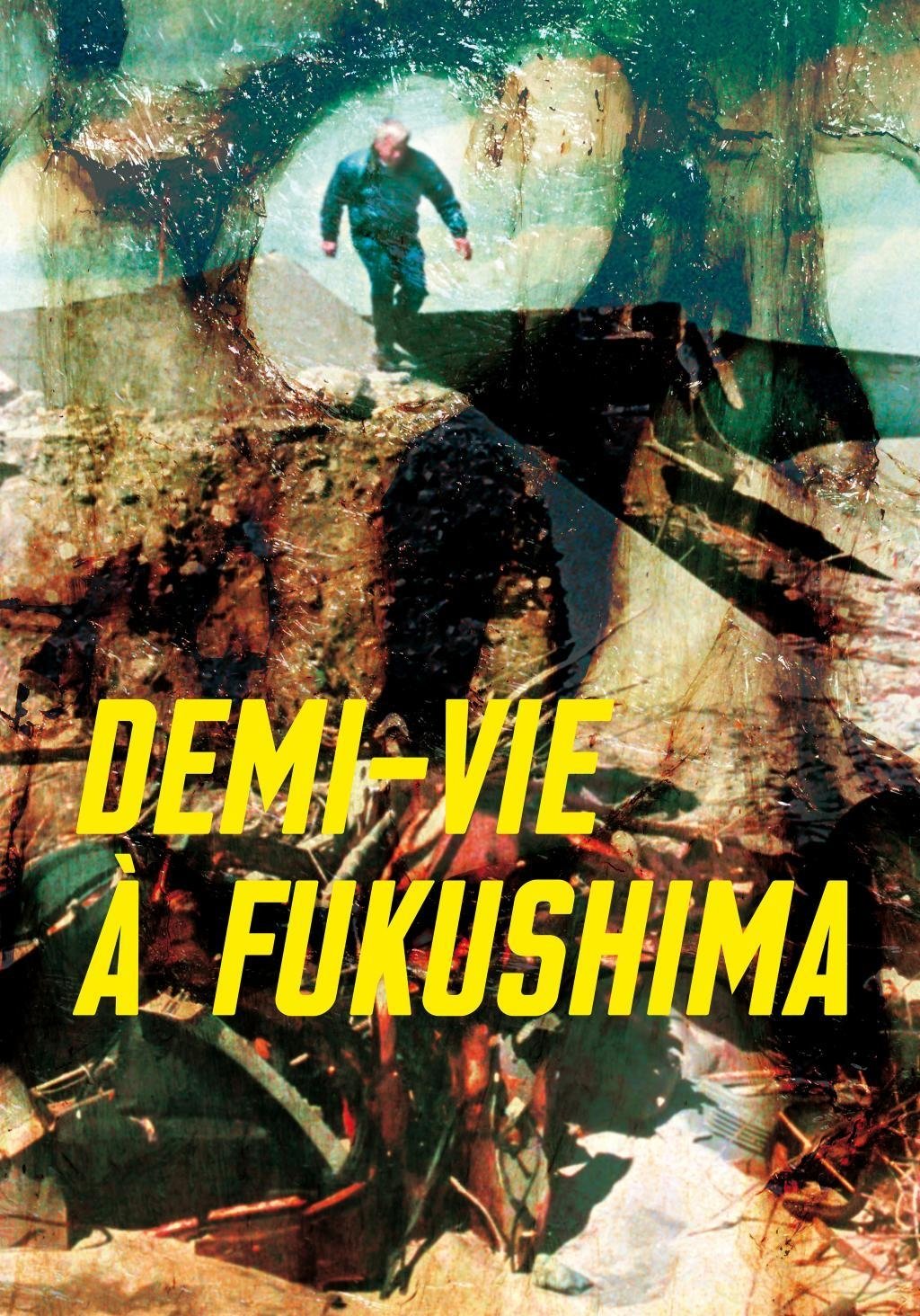 Poster de Demi-vie à Fukushima