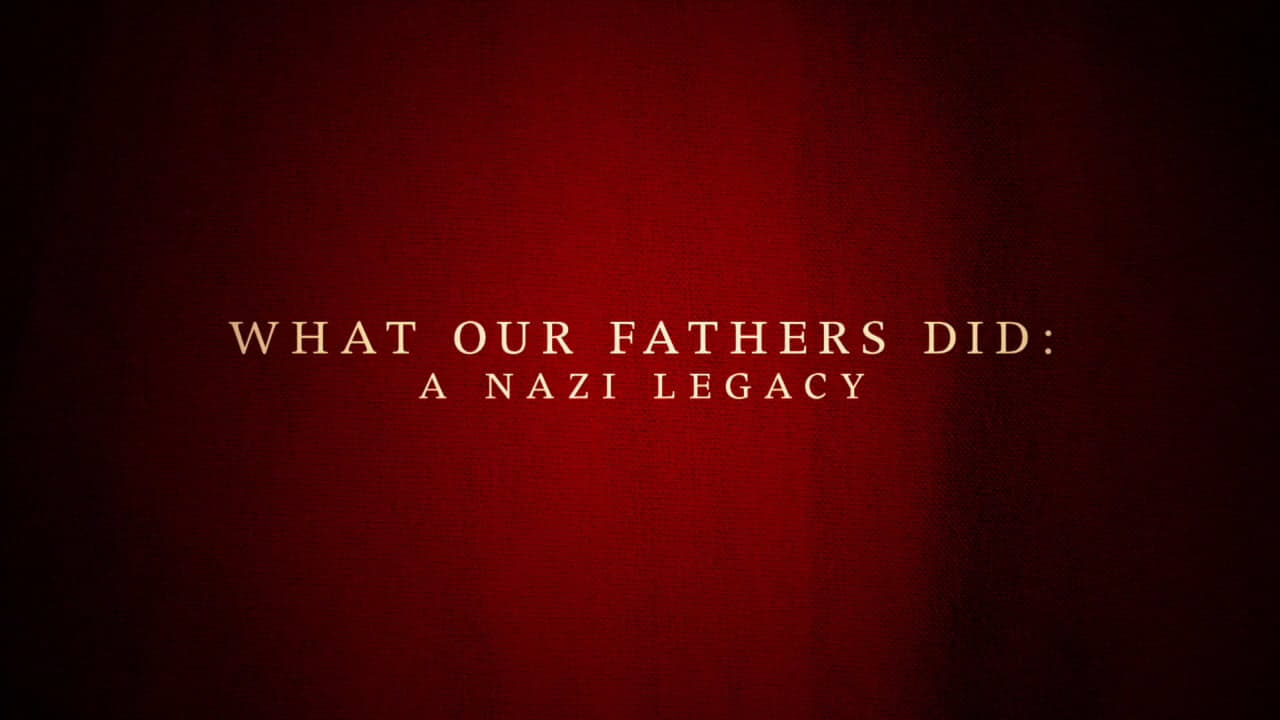 What Our Fathers Did: A Nazi Legacy 2015 123movies