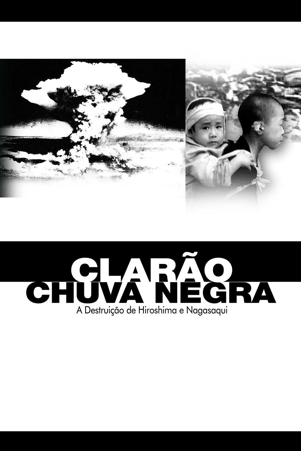 Poster de Clarão/Chuva Negra: A Destruição de Hiroshima e Nagasaki
