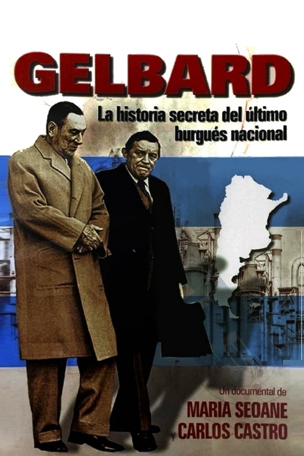 Poster de Gelbard: la historia secreta del último burgués nacional