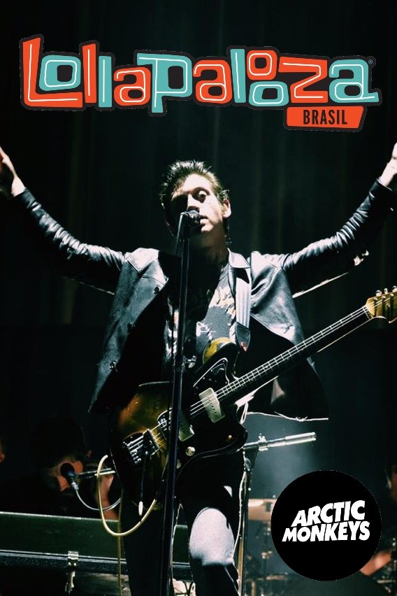 Poster de Arctic Monkeys Ao Vivo no Lollapalooza Brasil 2019