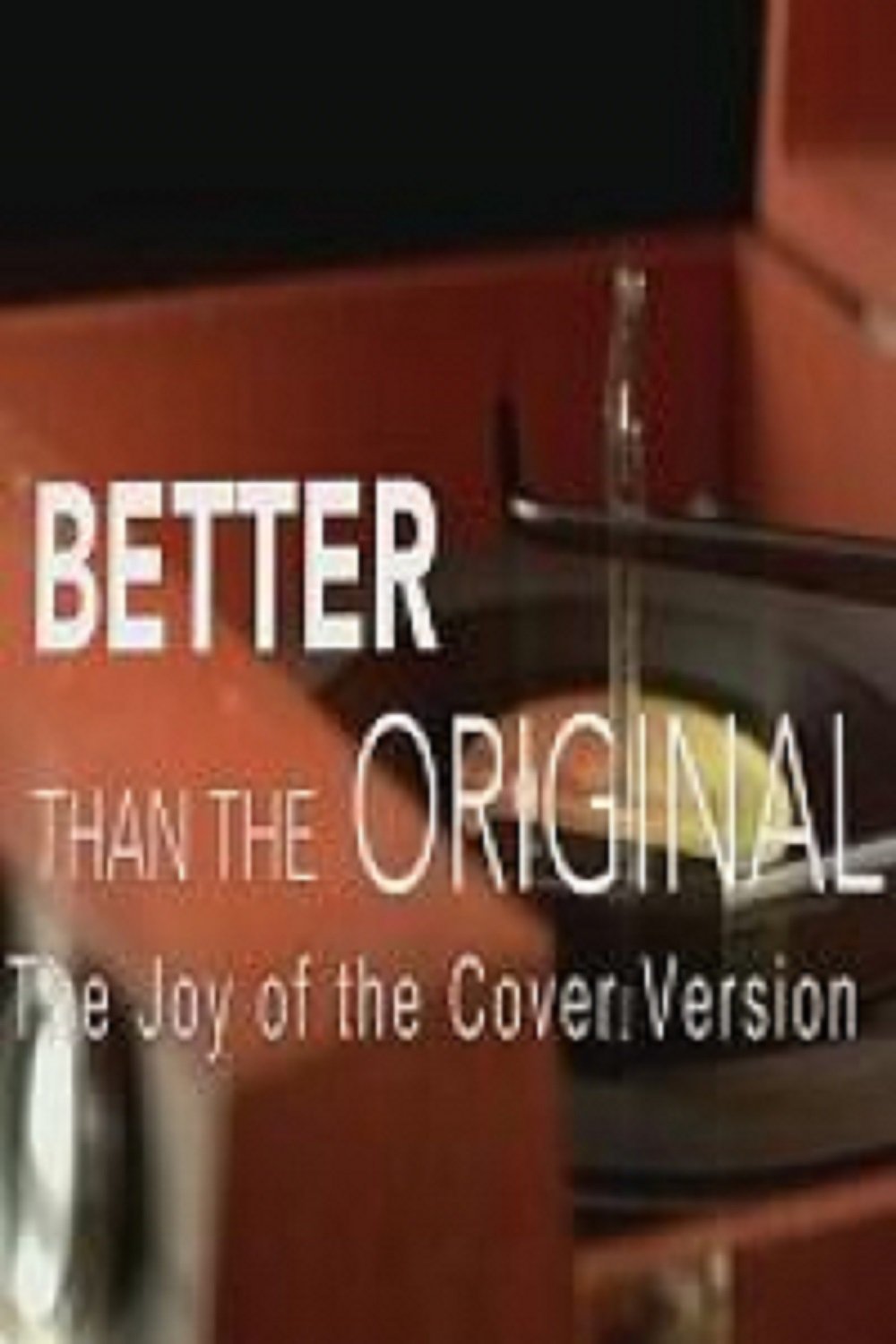 Poster de Better Than the Original: The Joy of the Cover Version