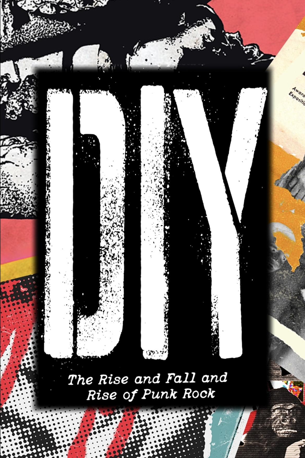 Poster de DIY: The Rise and Fall and Rise of Punk