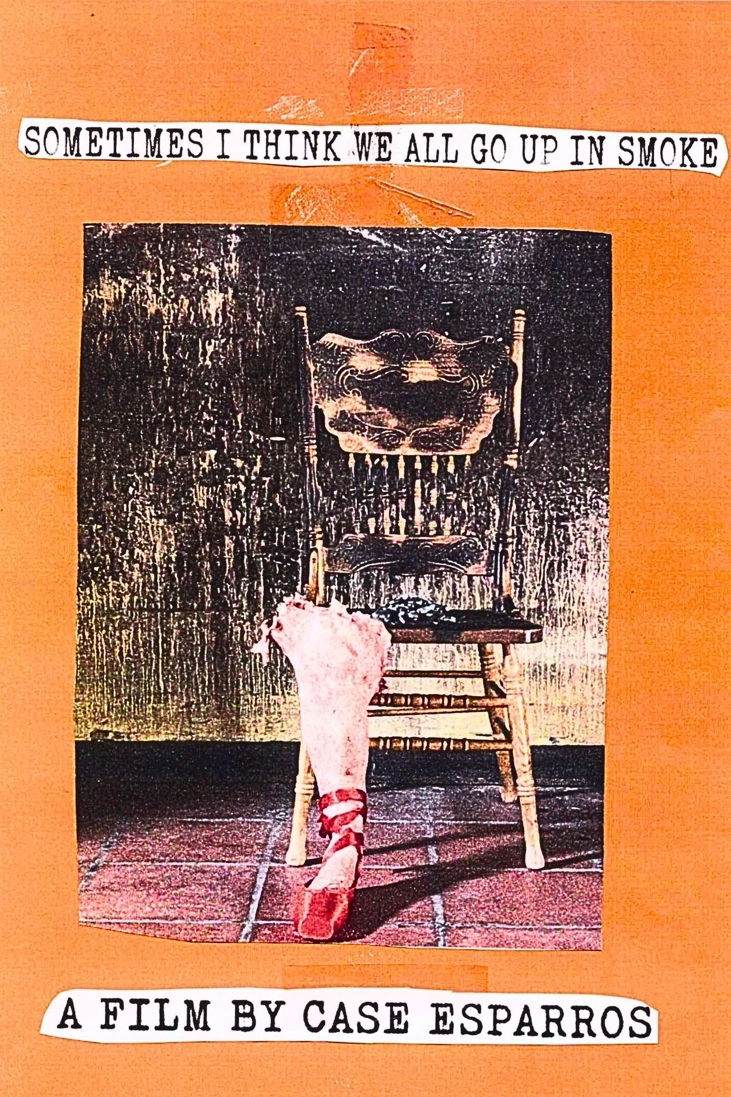 Poster de Sometimes I Think We All Go Up In Smoke
