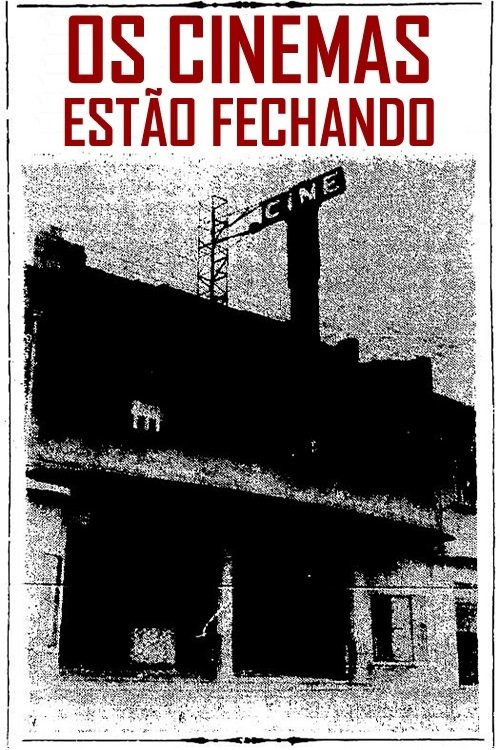Poster de Os cinemas estão fechando