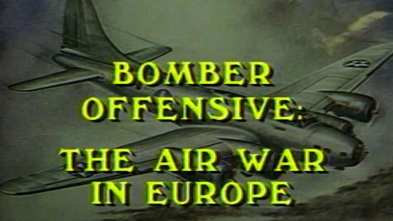 The Bomber Offensive: Air War in Europe