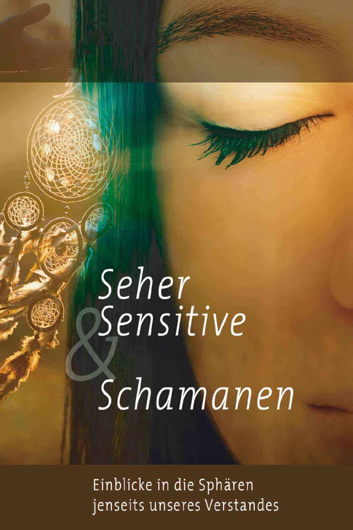 Poster de Seher, Sensitive & Schamanen - Einblicke in Sphären jenseits unseres Verstandes