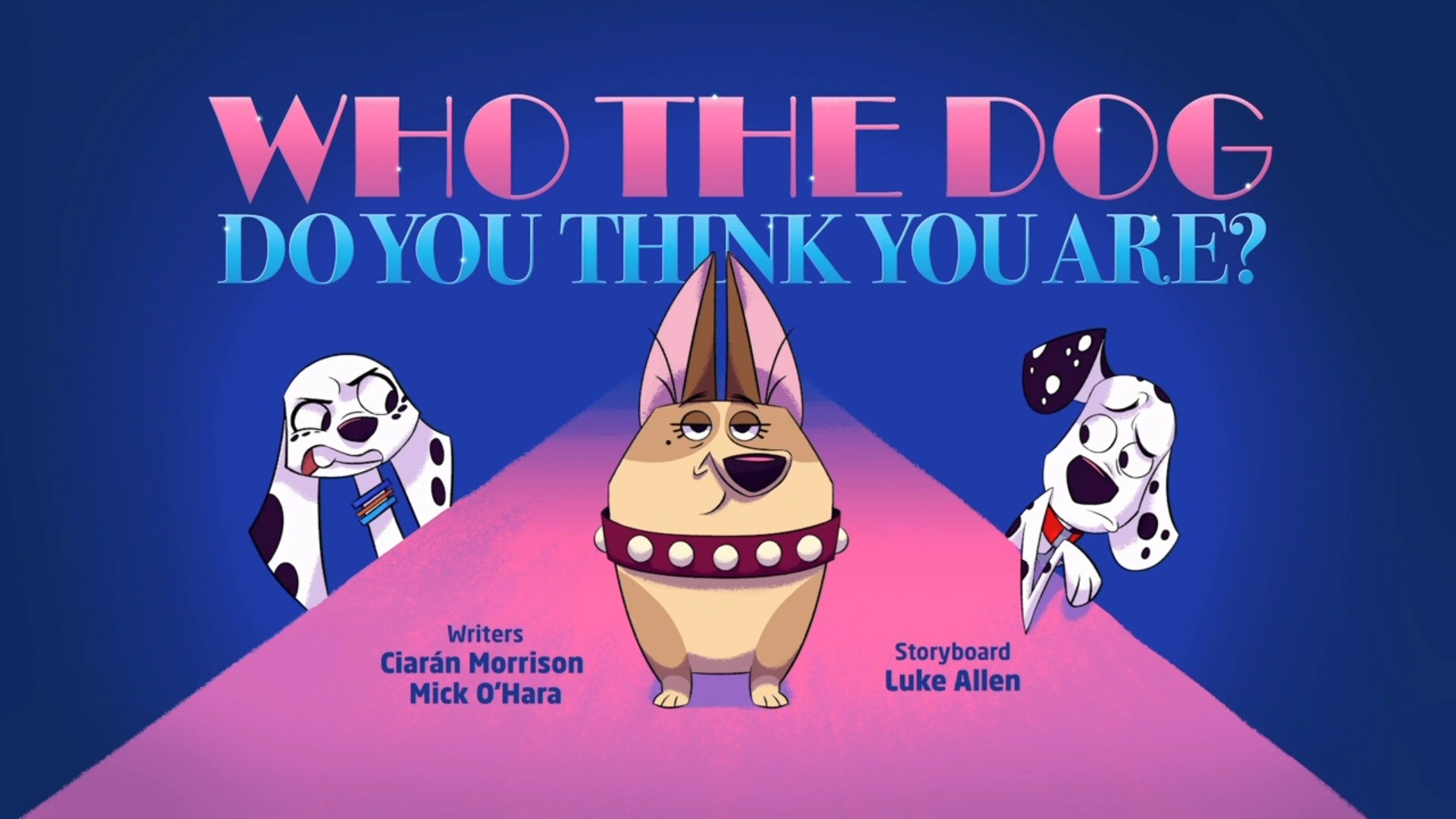 Who The Dog Do You Think You Are?