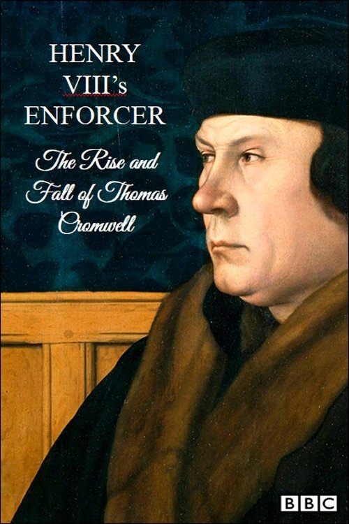 Poster de Henry VIII's Enforcer: The Rise and Fall of Thomas Cromwell