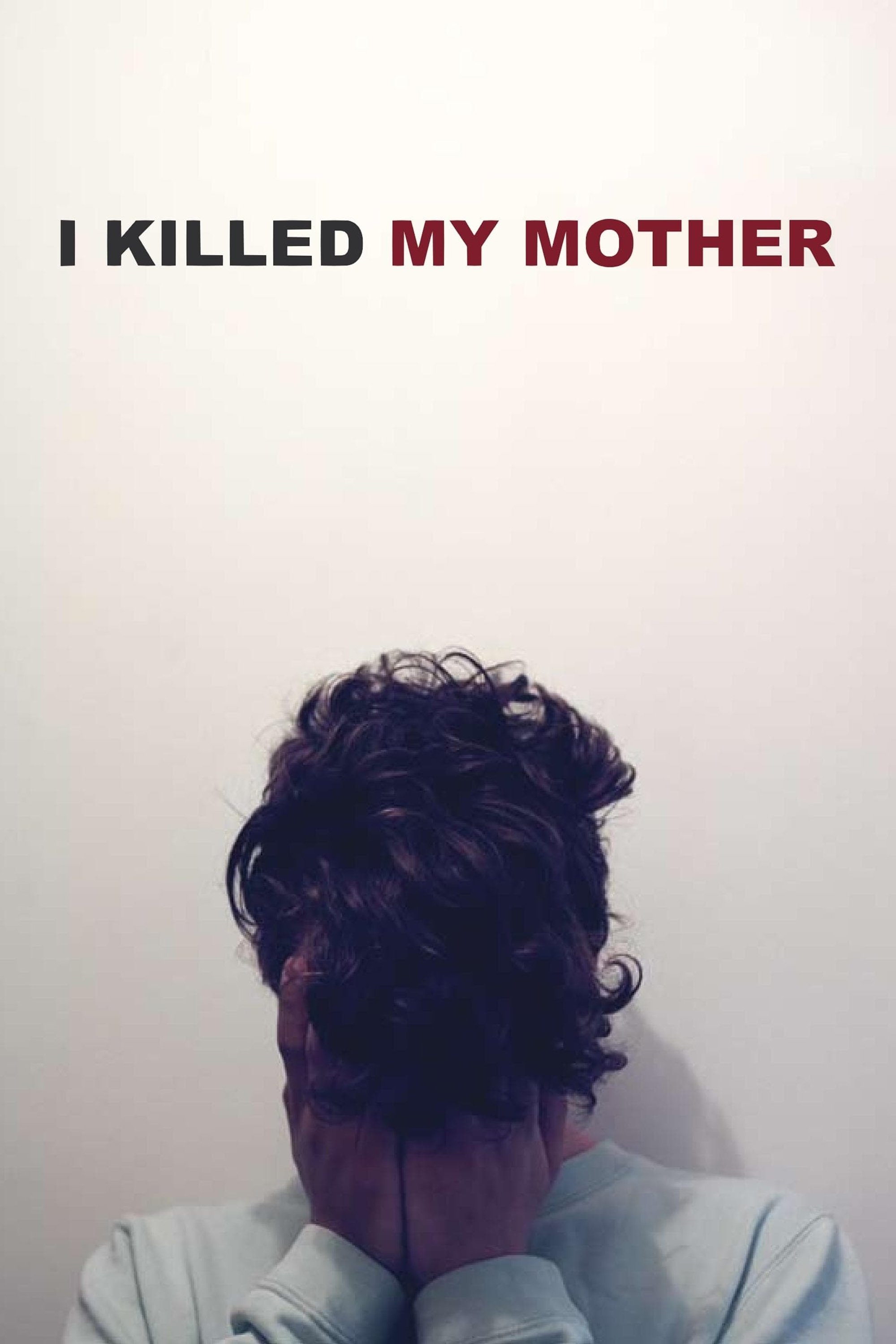 I Killed My Mother I Killed My Mother