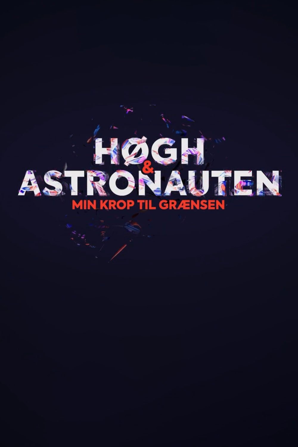 Poster de Høgh og astronauten - min krop til grænsen