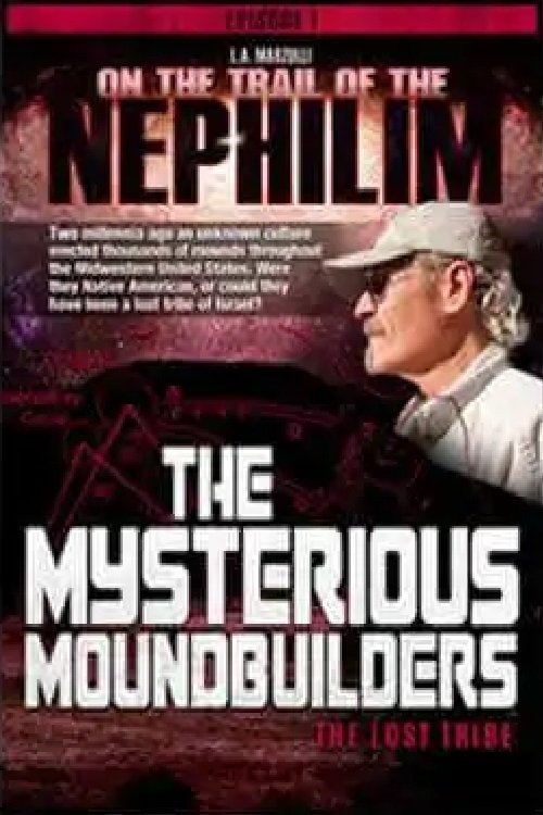 Poster de On the Trail of the Nephilim: Episode 1 - The Mysterious Moundbuilders