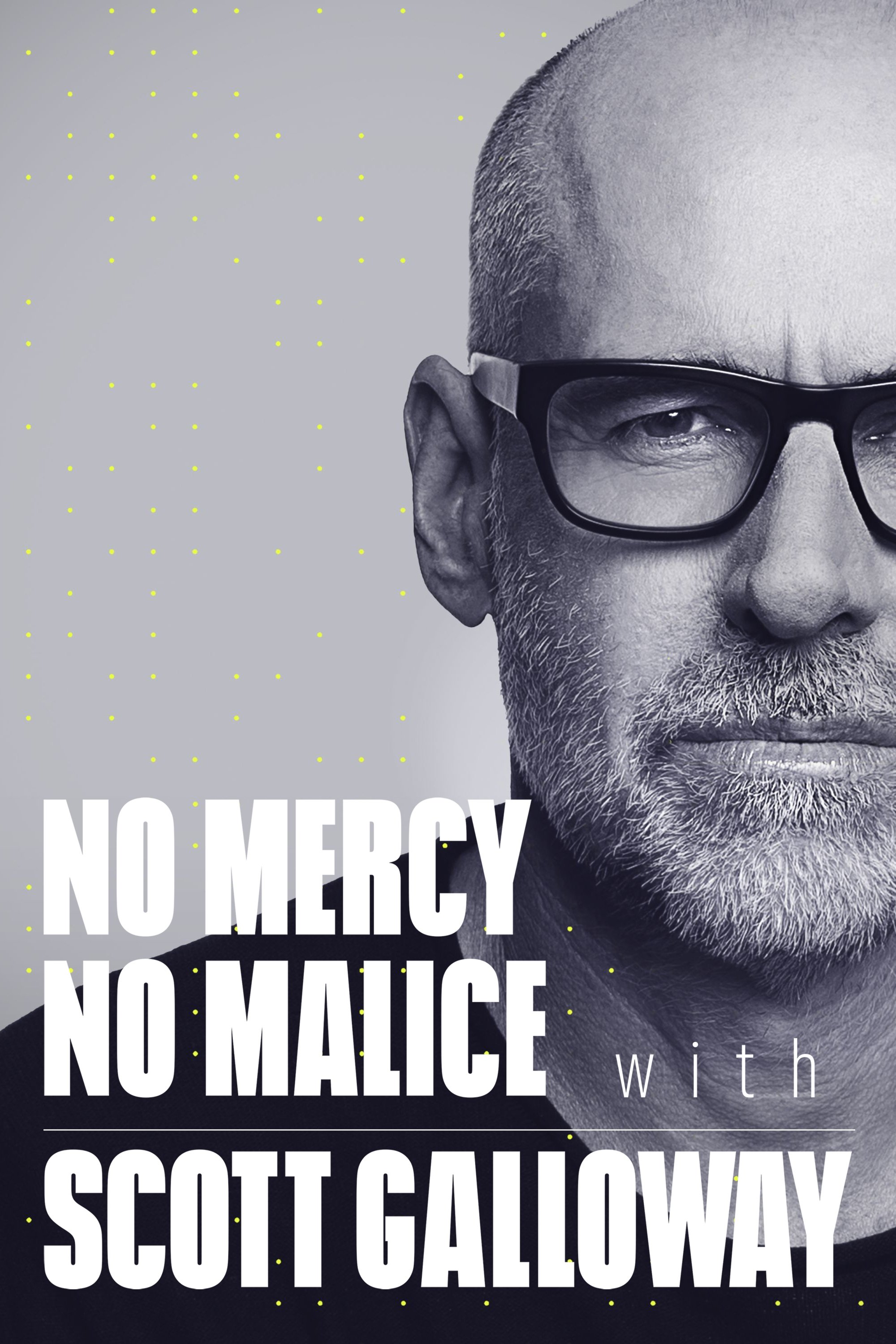 Poster de No Mercy, No Malice with Scott Galloway