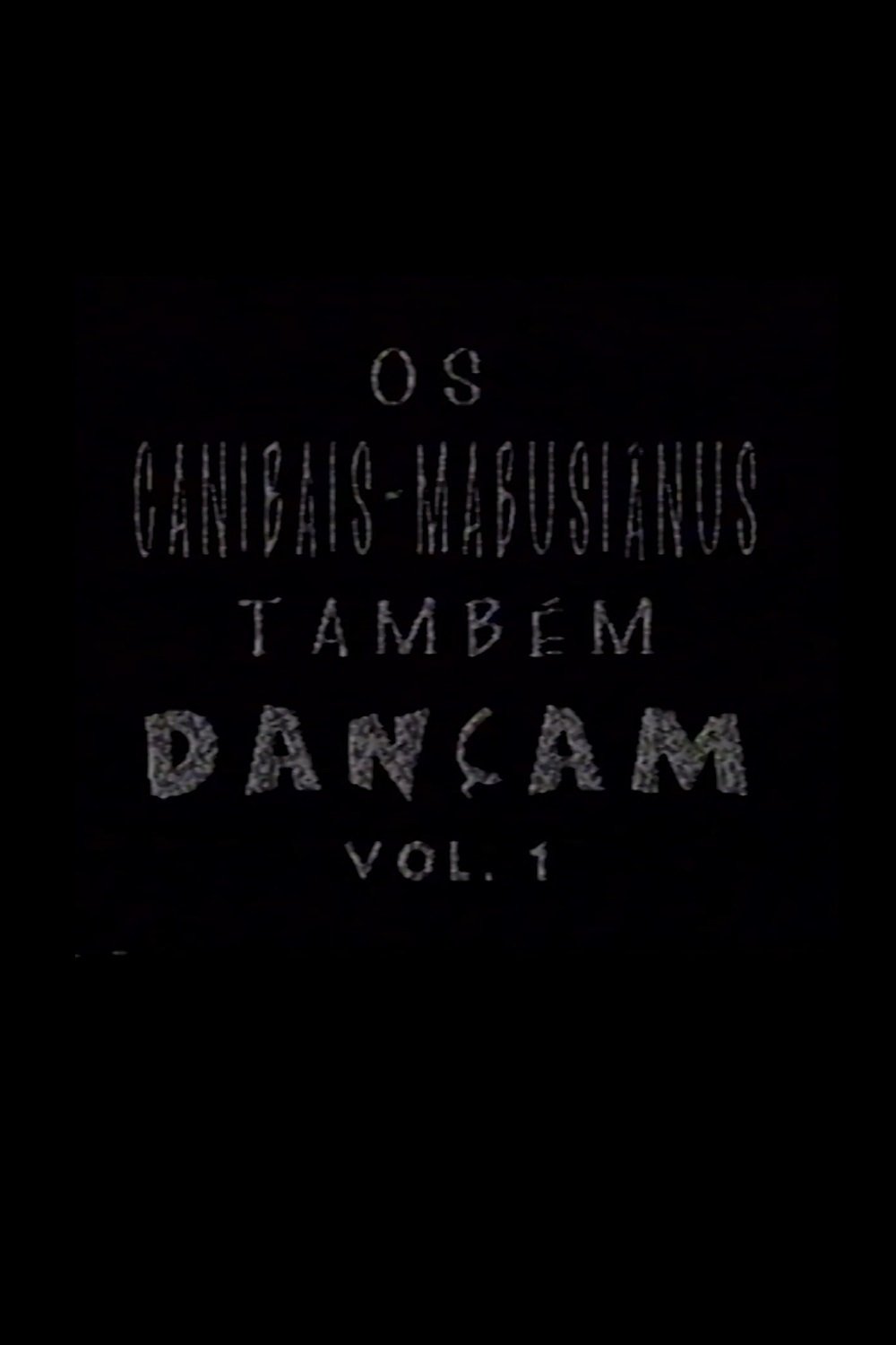 Poster de Os Canibais-Mabusiânus também dançam Vol. 1