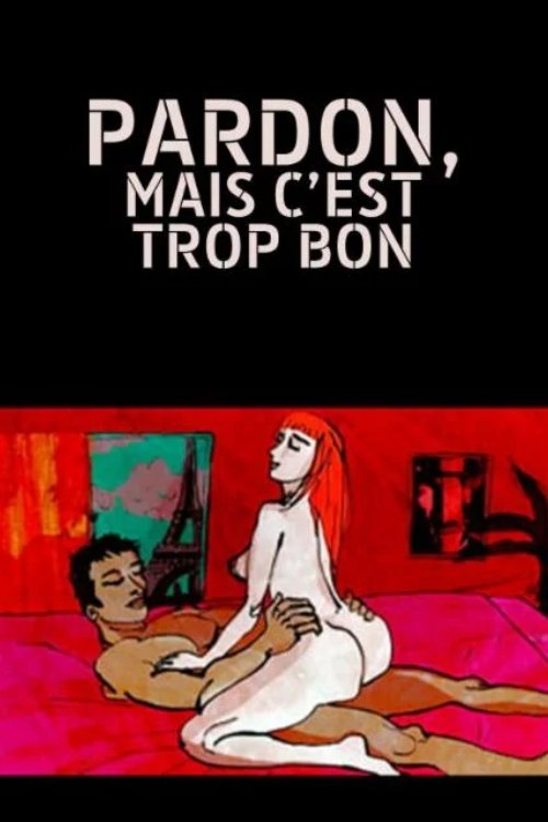 Poster de Pardon, mais c'est trop bon - L'orgasme feminin