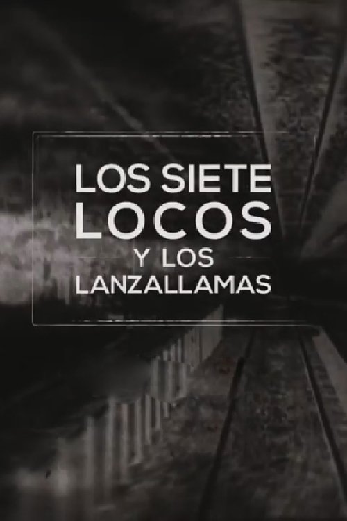 Poster de Los siete locos y los lanzallamas