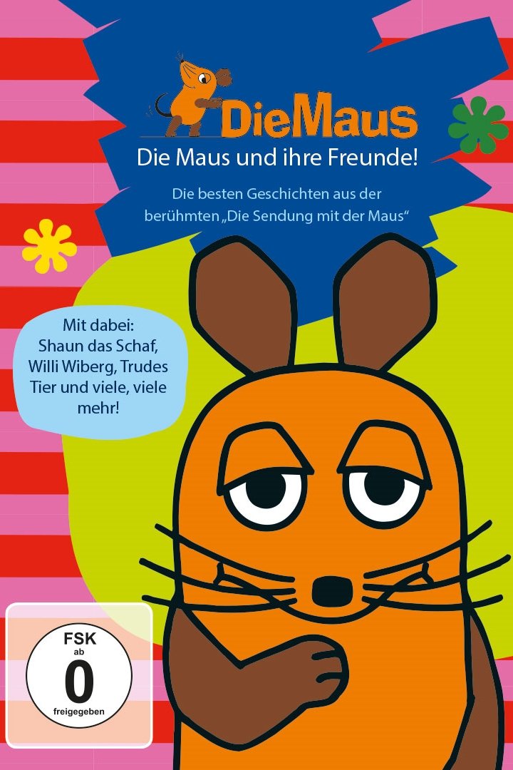Poster de Die Sendung mit der Maus - Die Maus und ihre Freunde