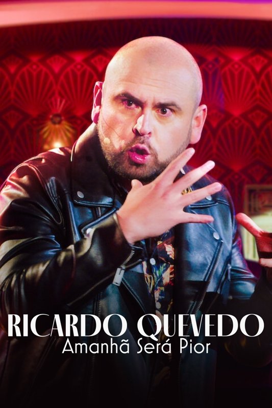 Poster de Ricardo Quevedo: Amanhã Será Pior