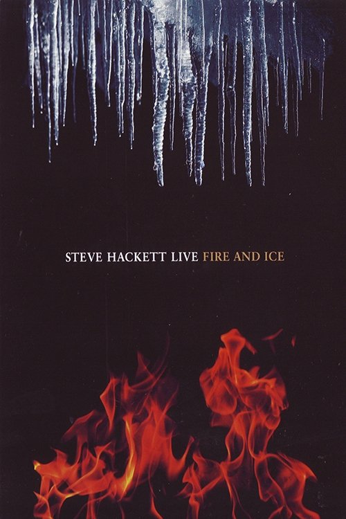 Affiche du film Steve Hackett - Live Fire And Ice