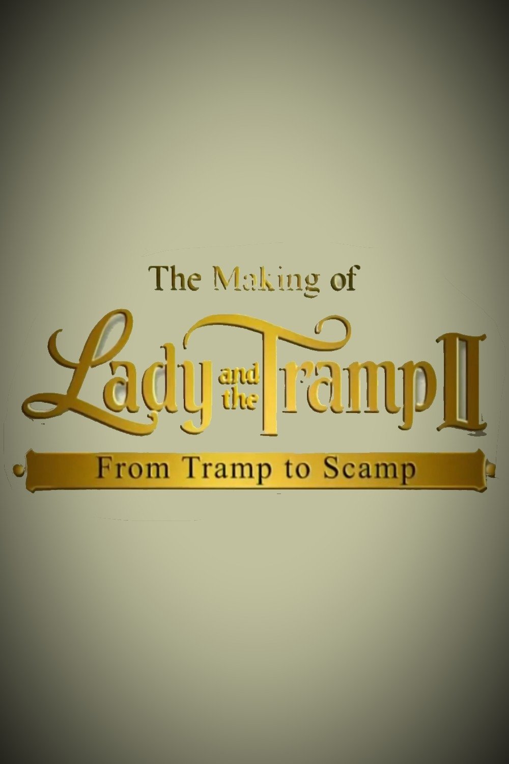 Poster de The Making of 'Lady and the Tramp II': From Tramp to Scamp