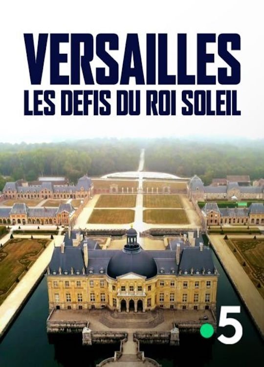 Poster de Versailles : Les défis du roi Soleil