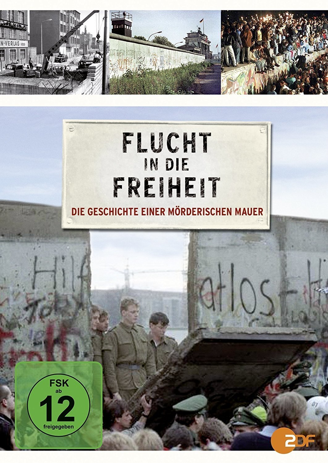 Poster de Flucht in die Freiheit - Die Geschichte einer mörderischen Mauer