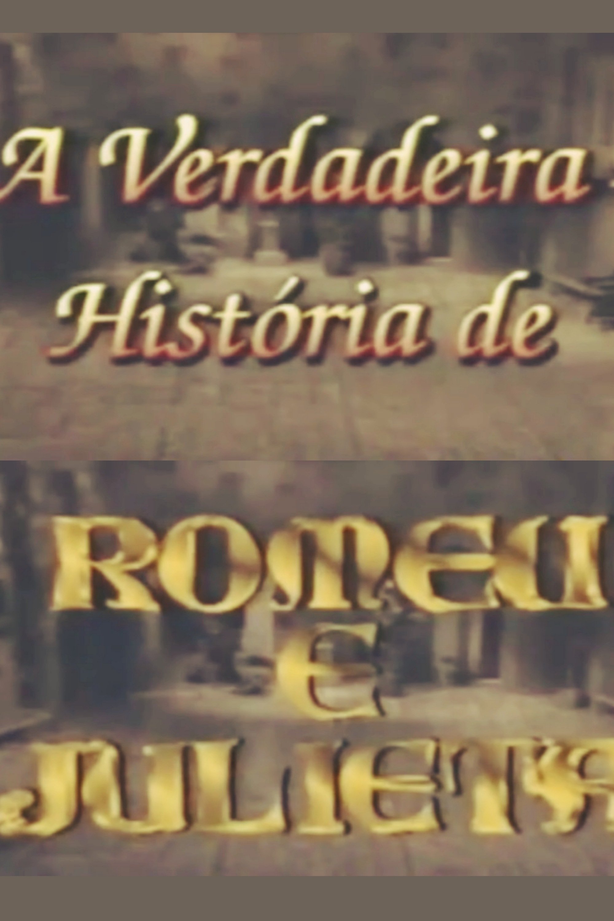 A Verdadeira Hist贸ria de Romeu e Julieta