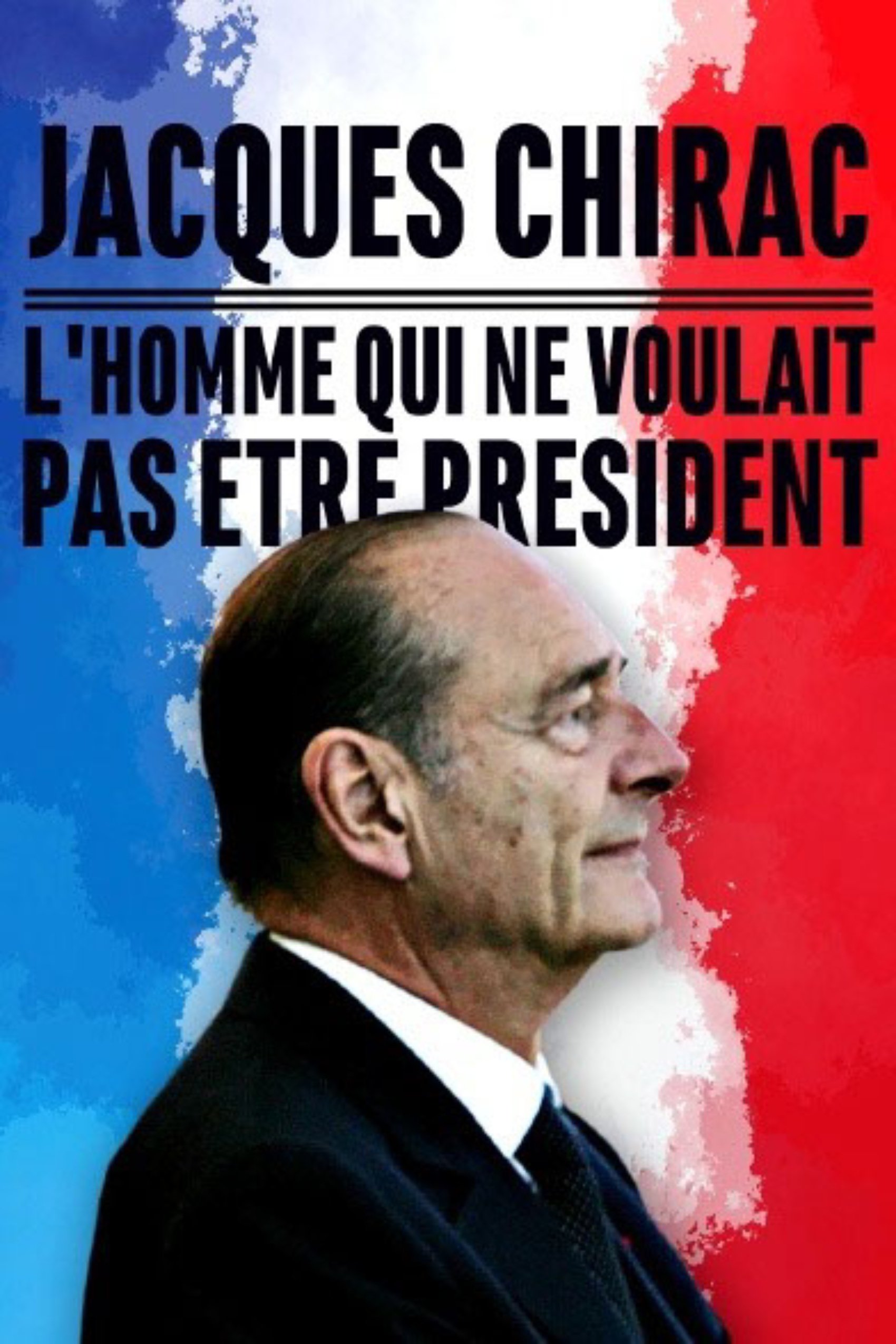 Poster de Jacques Chirac, l'homme qui ne voulait pas être président
