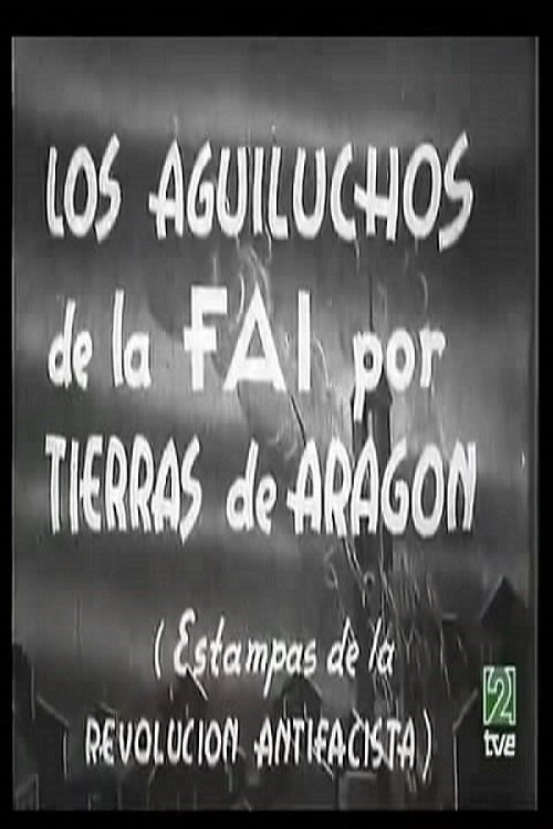 Poster de Los Aguiluchos de la FAI por tierras de Aragón. Reportaje nº 1: Estampas de la revolución antifascista
