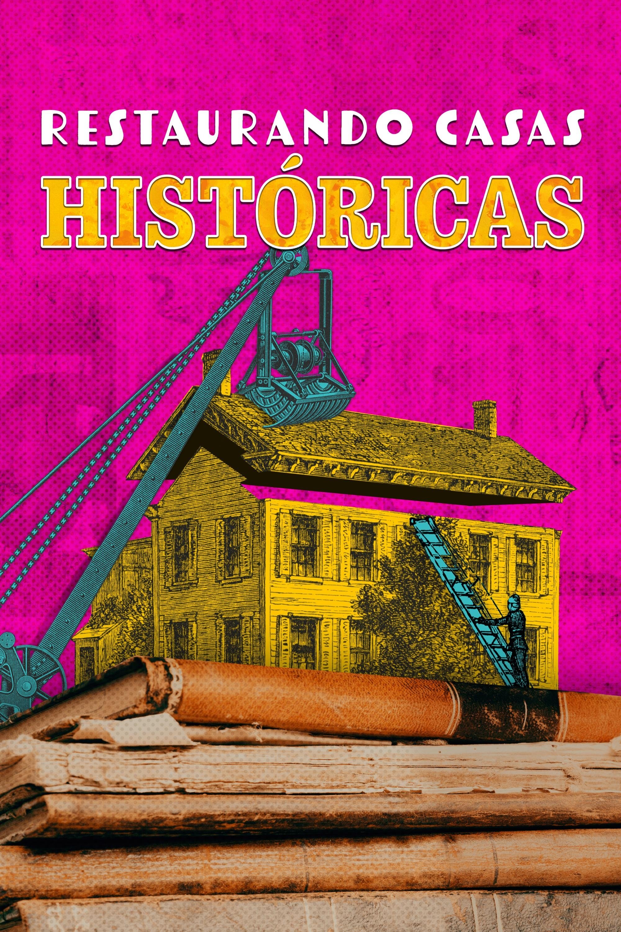 Poster de Restaurando Casas Históricas