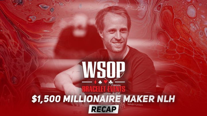 Event #17 $1.5K MILLIONAIRE MAKER Recap