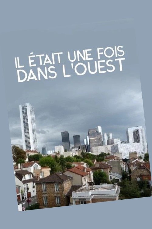 Poster de Il était une fois dans l'Ouest: le roman, noir, des Hauts-de-Seine