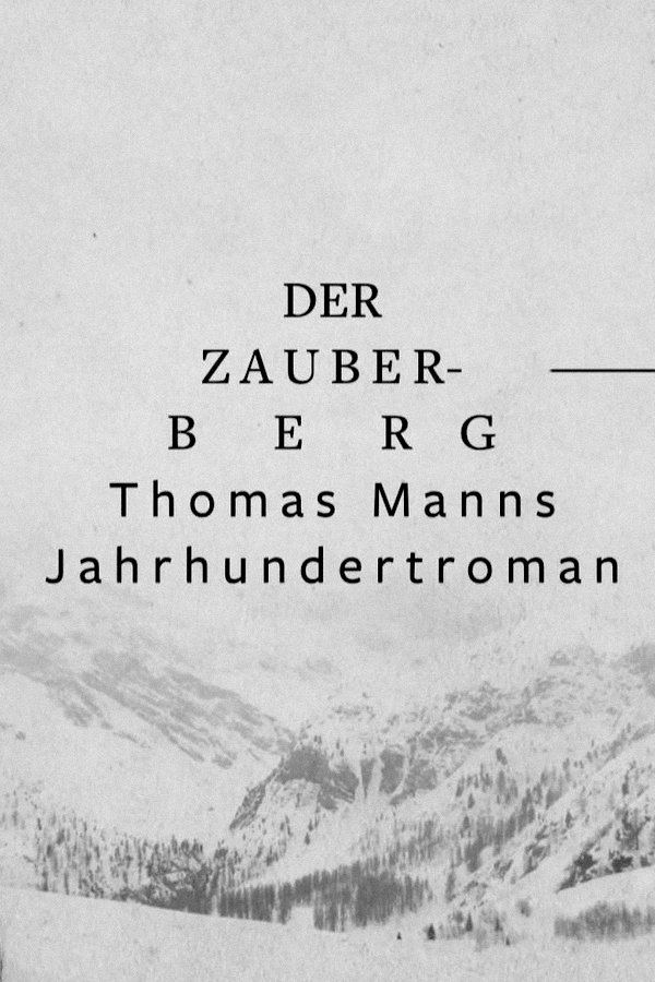 Poster de »Der Zauberberg« – Thomas Manns Jahrhundertroman