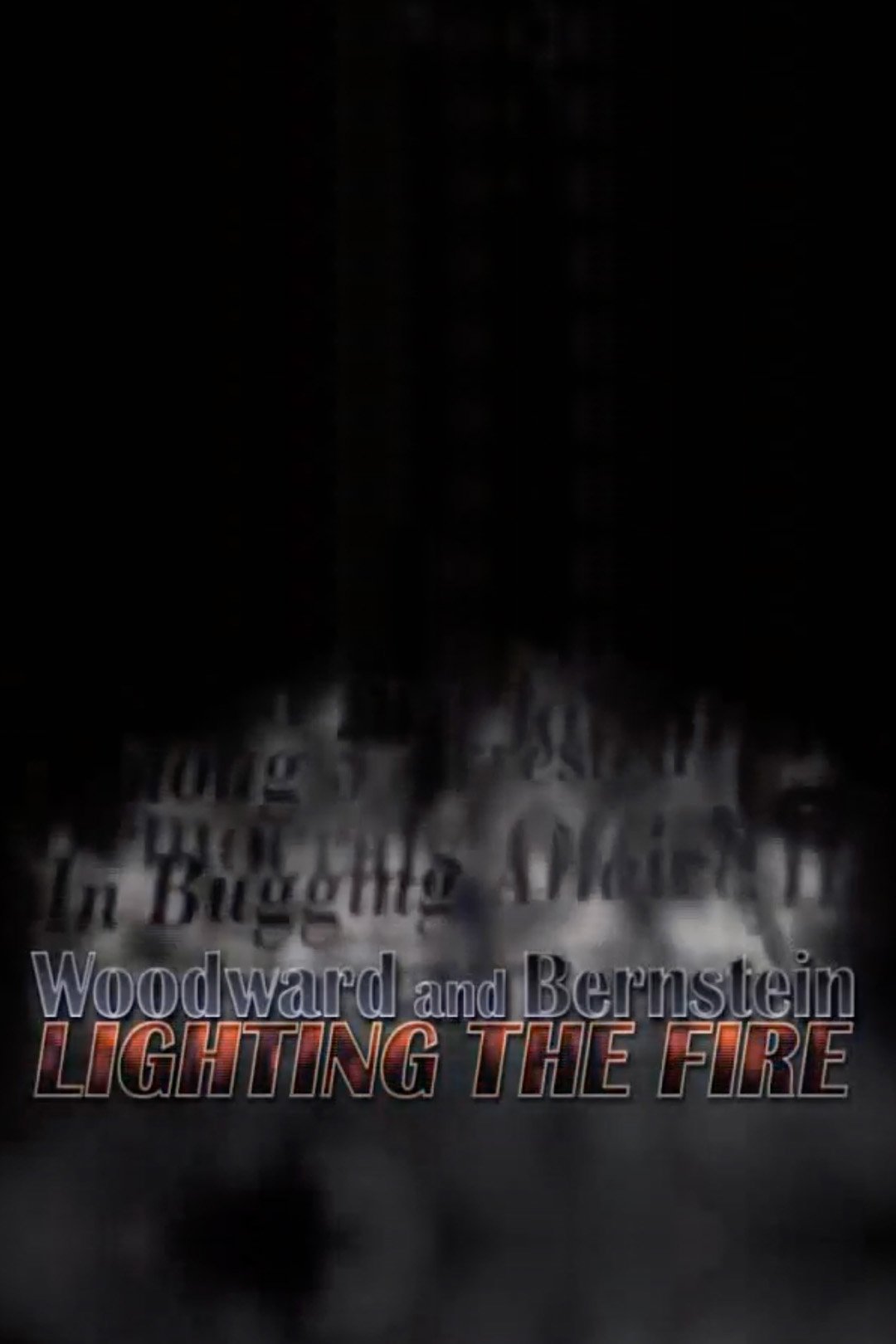 Poster de Woodward and Bernstein: Lighting the Fire
