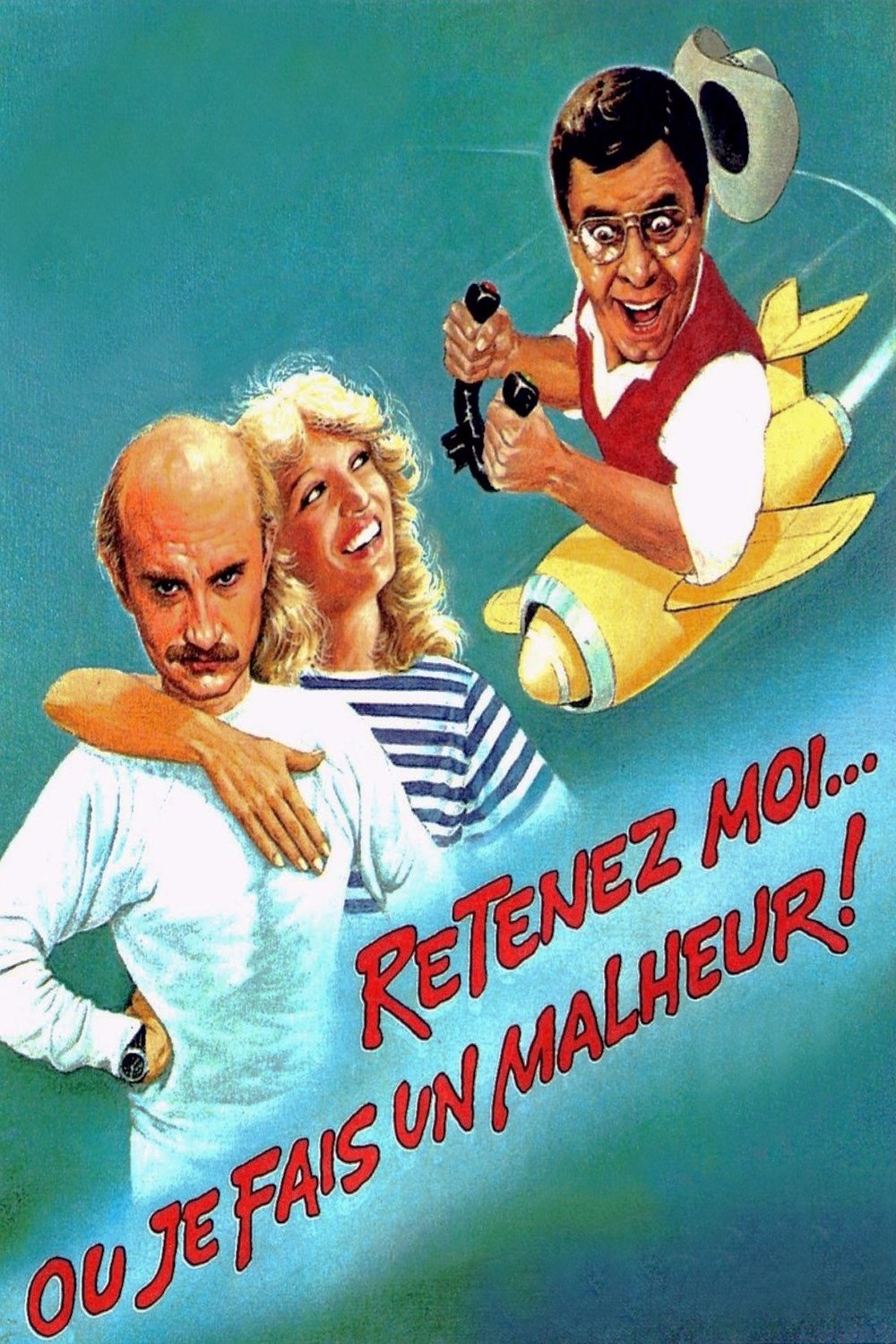 Poster de Retenez-moi... ou je fais un malheur !
