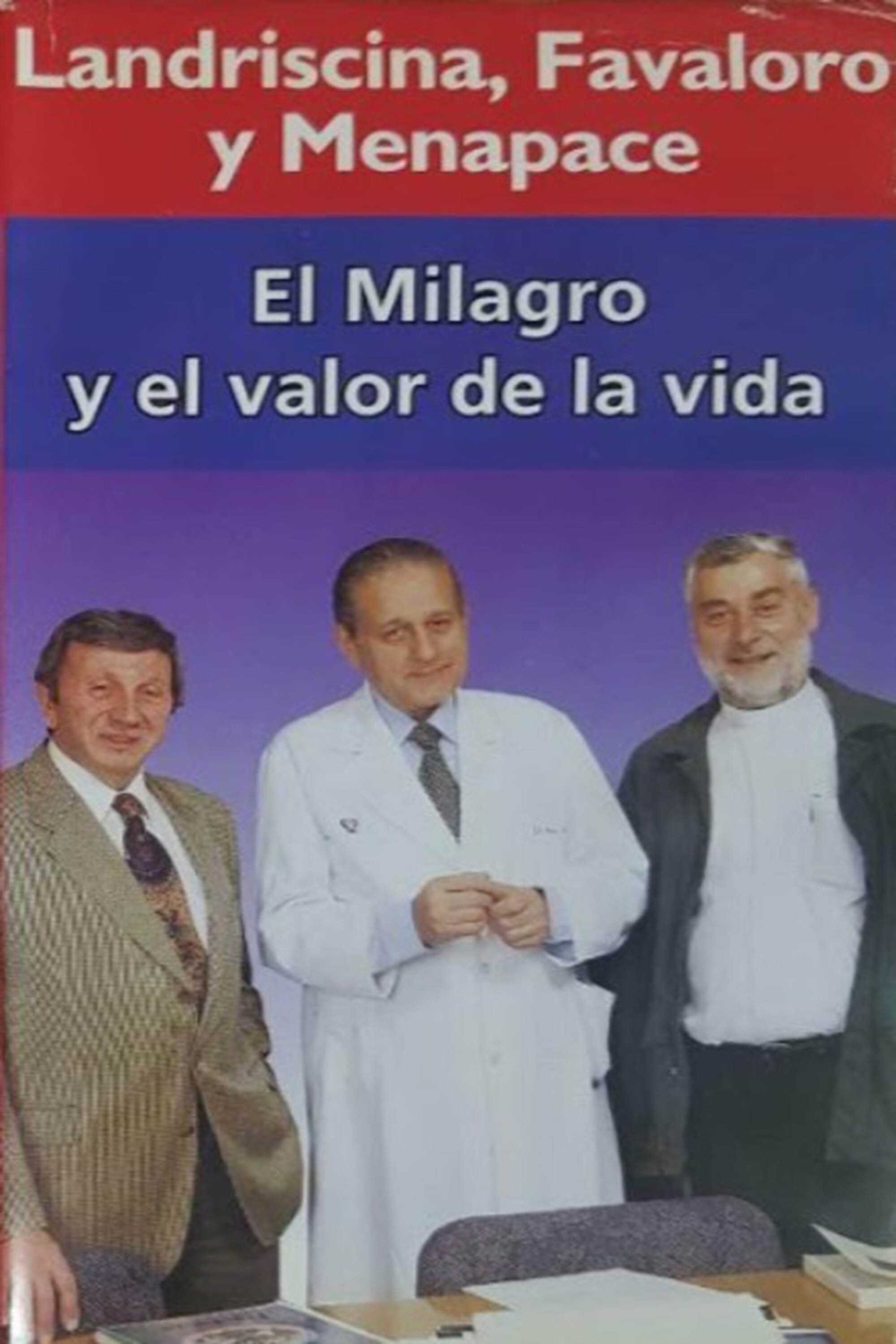 Poster de El Milagro y el valor de la vida: Landriscina, Favaloro y Menapace