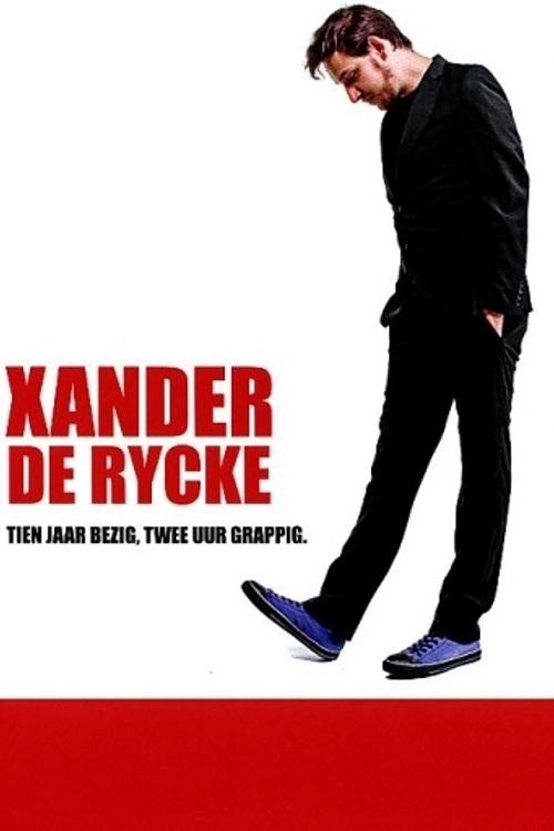 Poster de Xander De Rycke: Tien jaar bezig, twee uur grappig