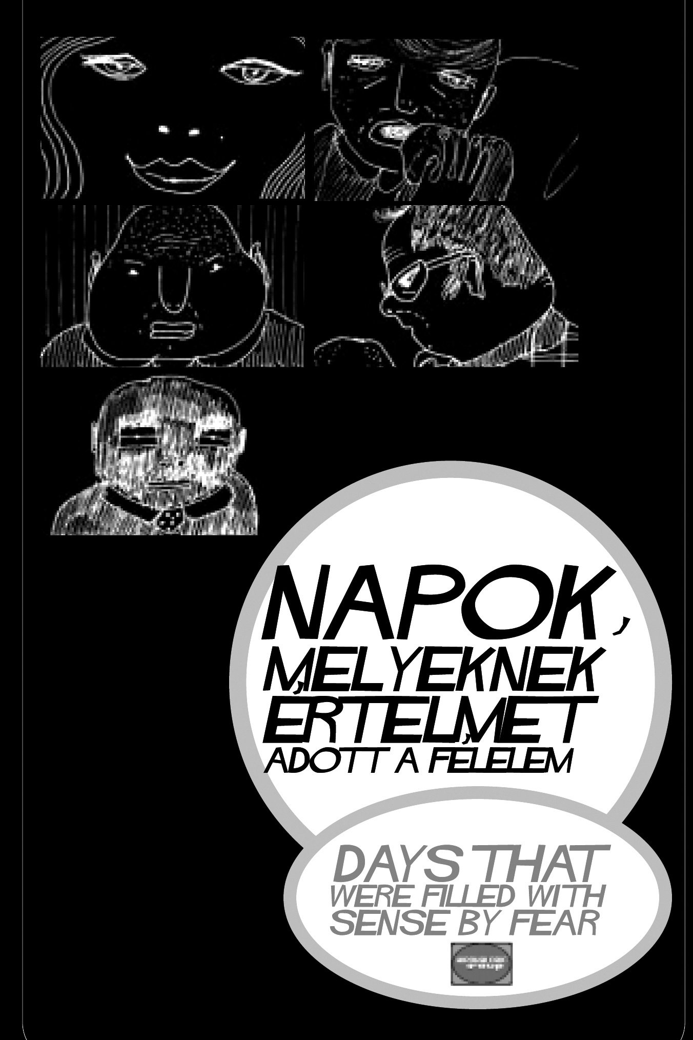 Poster de Napok, melyeknek értelmet adott a félelem