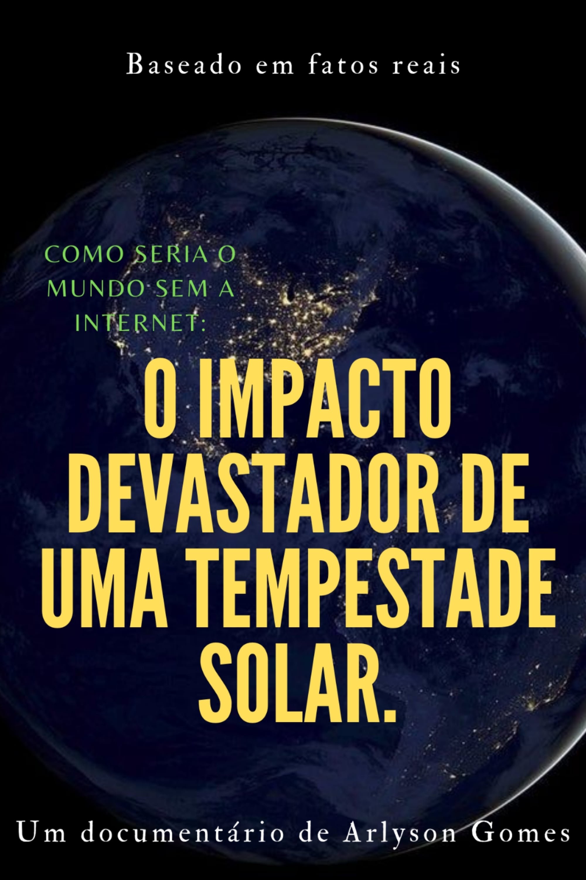 Poster de Como seria o mundo sem a internet: o impacto devastador de uma tempestade solar.
