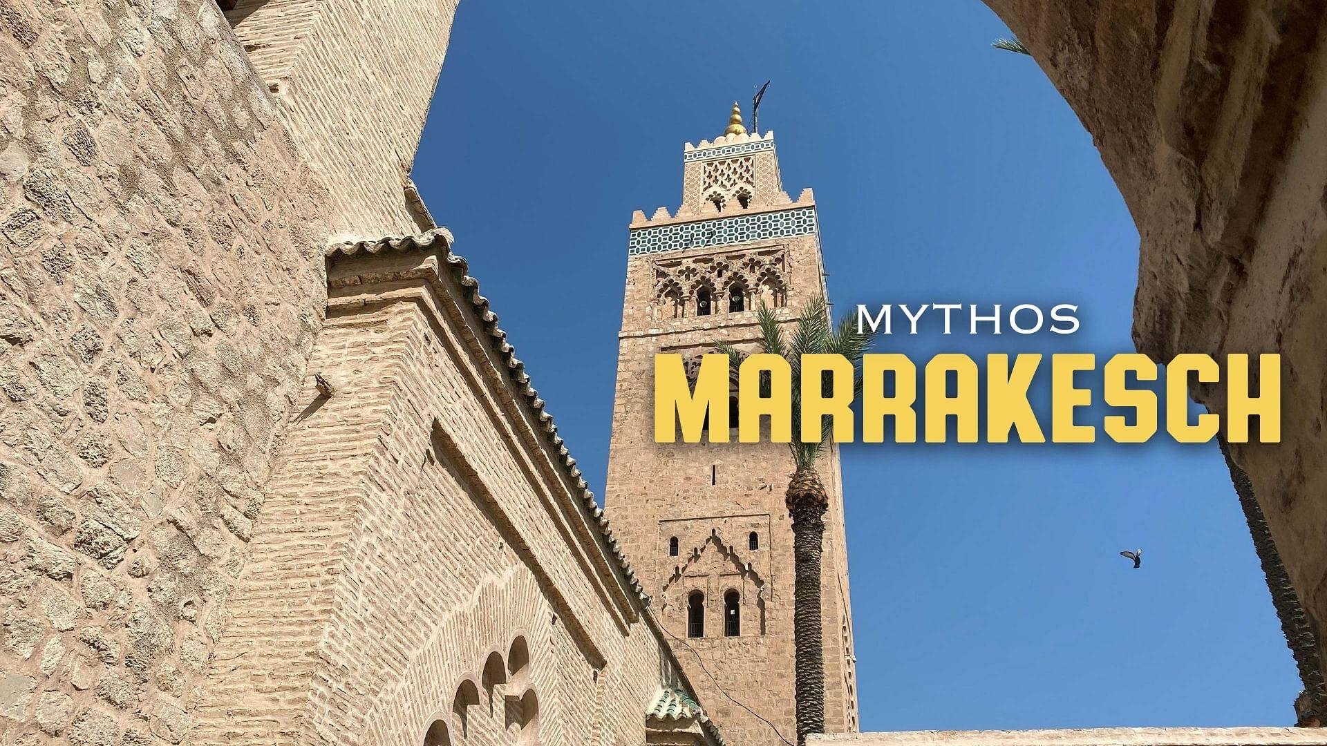 Mythos Marrakesch - Magisch, mystisch, mondän