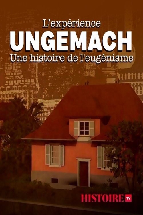 Poster de L'expérience Ungemach, une histoire de l'eugénisme