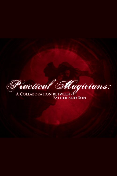 Poster de Practical Magicians: A Collaboration Between Father and Son